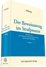 Der Beweisantrag im Strafprozess - Jens Dallmeyer, Georg-Friedrich G&uuml;ntge, Michael Tsambikakis, Max Alsberg