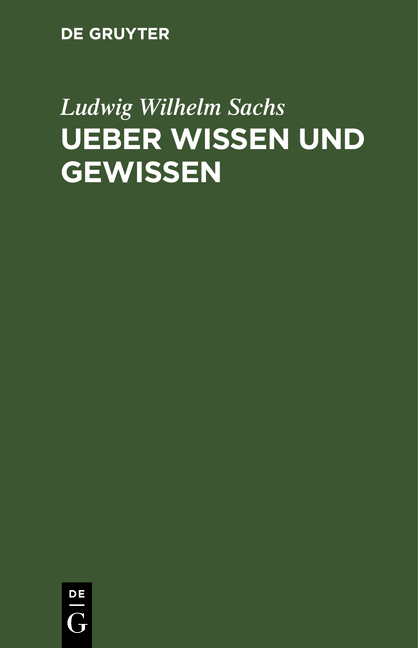 Ueber Wissen und Gewissen - Ludwig Wilhelm Sachs