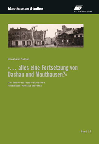 „... alles eine Fortsetzung von Dachau und Mauthausen?“