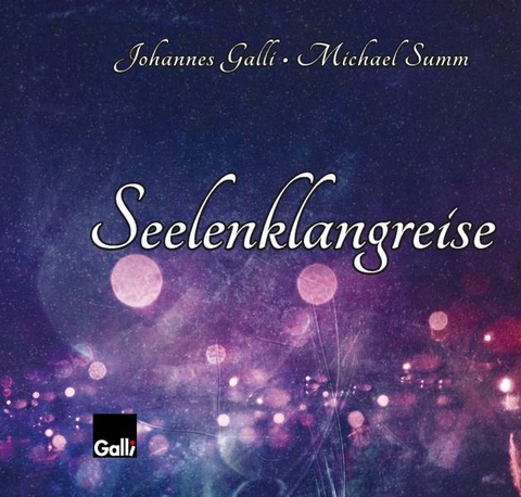 Seelenklangreise - Johannes Galli