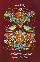 Geschichten aus der Spanschachtel - Kurt Prof. Dr. Rittig