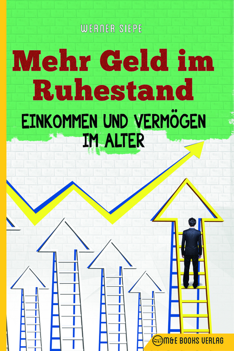 Mehr Geld im Ruhestand - Werner Siepe