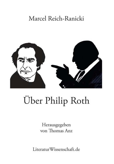 &Uuml;ber Philip Roth - Marcel Reich-Ranicki