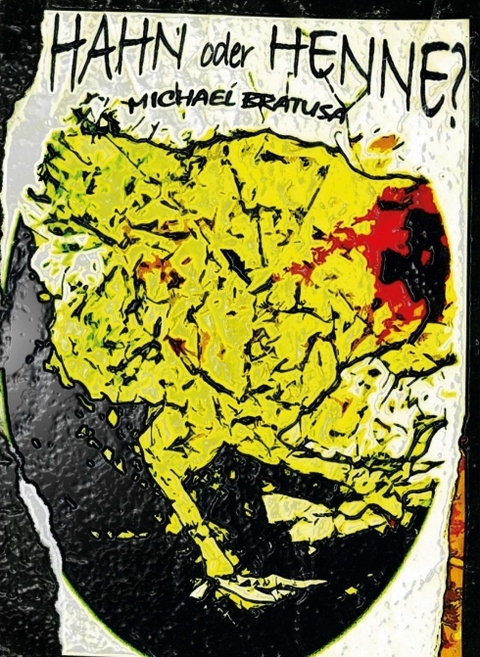Hahn oder Henne? - Michael Bratusa