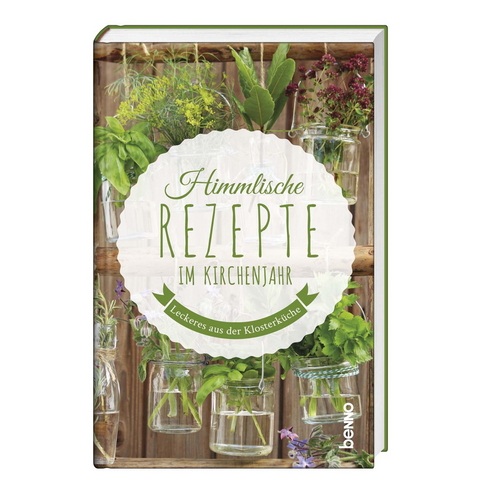 Himmlische Rezepte im Kirchenjahr