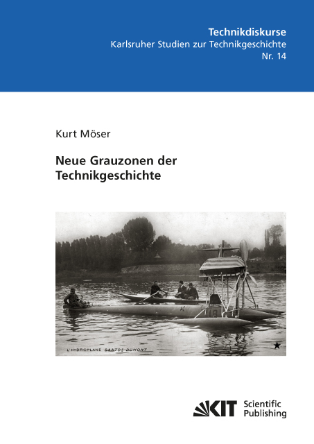 Neue Grauzonen der Technikgeschichte - Kurt M&ouml;ser