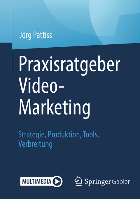 Praxisratgeber Video-Marketing - J&ouml;rg Pattiss