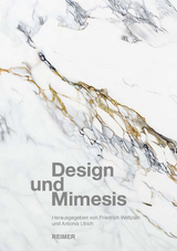 Design und Mimesis - Stefan Adler, Roland Borgards, Sabeth Buchmann, F. Volker Feyerabend, Sonja Dümpelmann, Jasper A. Friedrich, Suzanne Koechert, Beatrix Landsbek, André Nakonz, Alexandra Panzert, Regine Rapp, Jessica Ullrich, Kristin Gerber, Caroline Thiem