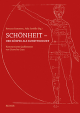 Sch&ouml;nheit &mdash; Der K&ouml;rper als Kunstprodukt - Hans Aurenhammer, Helen Barr, Philippe Cordez, Heiko Damm, Laura Gronius, Fabian Jonietz, Ulrike Kern, Elena Lazzarini, Wolf-Dietrich L&ouml;hr, Wolfram Pichler, Romana Sammern, Alberto Saviello, Julia Saviello, Anja Zimmermann