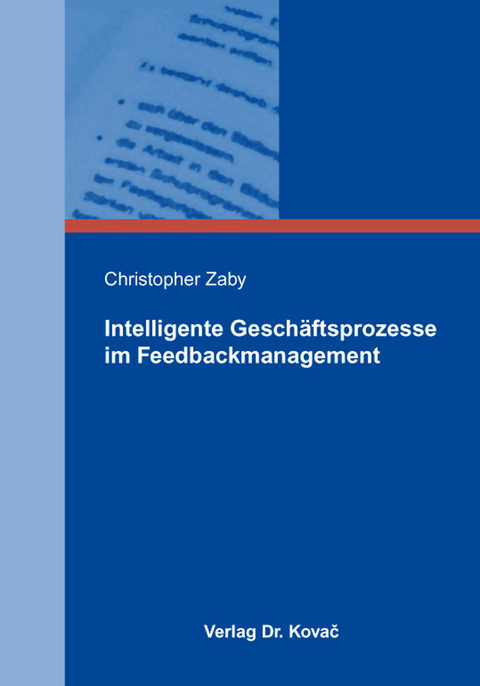Intelligente Geschäftsprozesse im Feedbackmanagement - Christopher Zaby