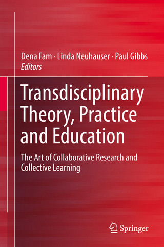 Transdisciplinary Theory, Practice and Education