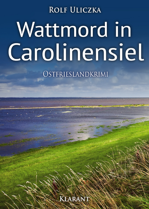 Wattmord in Carolinensiel. Ostfrieslandkrimi - Rolf Uliczka