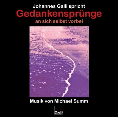 Gedankenspr&uuml;nge an sich selbst vorbei (CD 4) - Johannes Galli