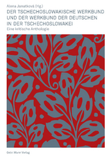 Der Tschechoslowakische Werkbund und der Werkbund der Deutschen in der Tschechoslowakei - Alena Janatkov&aacute;