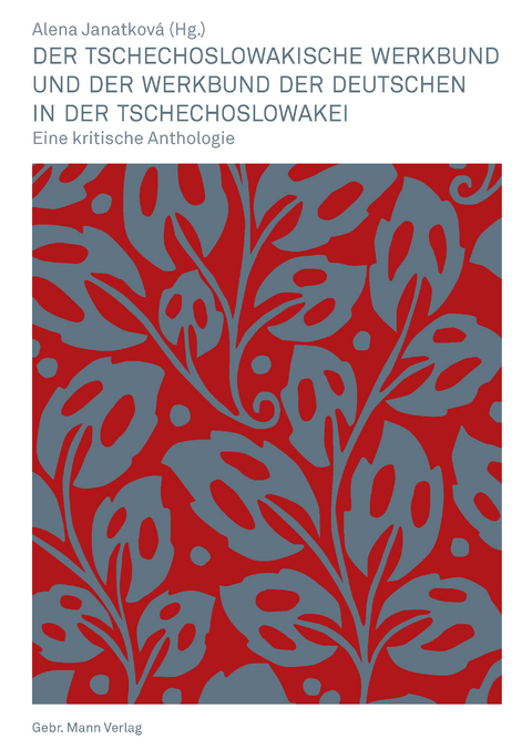 Der Tschechoslowakische Werkbund und der Werkbund der Deutschen in der Tschechoslowakei - Alena Janatkov&aacute;