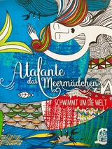 Atalante das Meerm&auml;dchen schwimmt um die Welt - Simone Veenstra, Ulrike Rogler