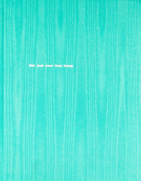 Not Just Your Face Honey - Stefanie Moshammer