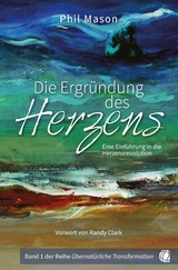 Die Ergr&uuml;ndung des Herzens - Phil Mason