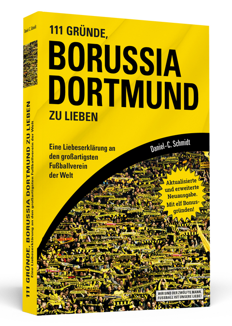 111 Gr&uuml;nde, Borussia Dortmund zu lieben - Daniel-C. Schmidt