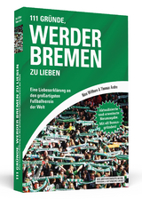 111 Gr&uuml;nde, Werder Bremen zu lieben - Nina Willborn, Thomas Andre