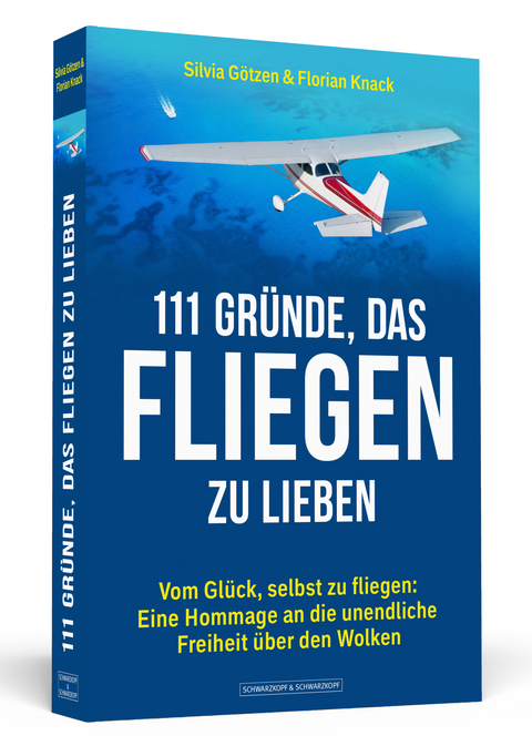 111 Gründe, das Fliegen zu lieben - Silvia Götzen, Florian Knack