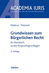Grundwissen zum B&uuml;rgerlichen Recht - Dieter Medicus, Jens Petersen