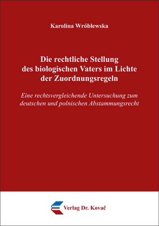 Die rechtliche Stellung des biologischen Vaters im Lichte der Zuordnungsregeln
