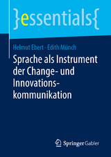 Sprache als Instrument der Change- und Innovationskommunikation - Helmut Ebert, Edith M&uuml;nch