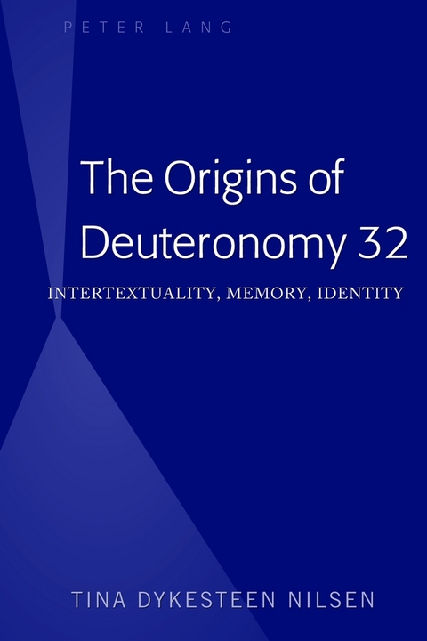 The Origins of Deuteronomy 32 - Tina Dykesteen Nilsen