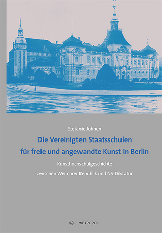 Die Vereinigten Staatsschulen für freie und angewandte Kunst in Berlin