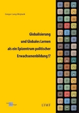 Globalisierung und Globales Lernen als ein Epizentrum politischer Erwachsenenbildung!? - Gregor Lang-Wojtasik