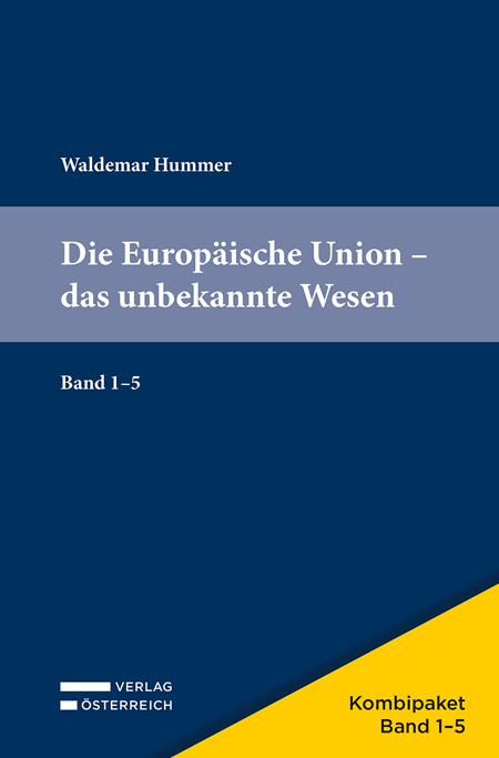 Kombipaket Die Europ&auml;ische Union Band 1-5 - Waldemar Hummer