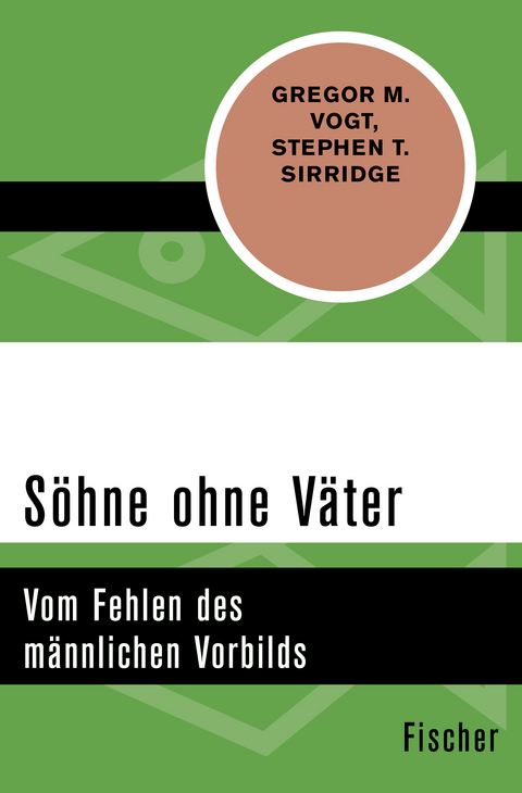 S&ouml;hne ohne V&auml;ter - Stephen T. Sirridge, Gregor M. Vogt