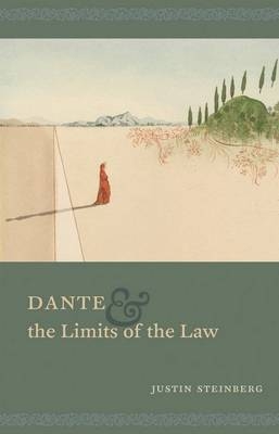 Dante and the Limits of the Law -  Justin Steinberg