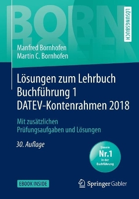 L&ouml;sungen zum Lehrbuch Buchf&uuml;hrung 1 DATEV-Kontenrahmen 2018 - Manfred Bornhofen, Martin C. Bornhofen