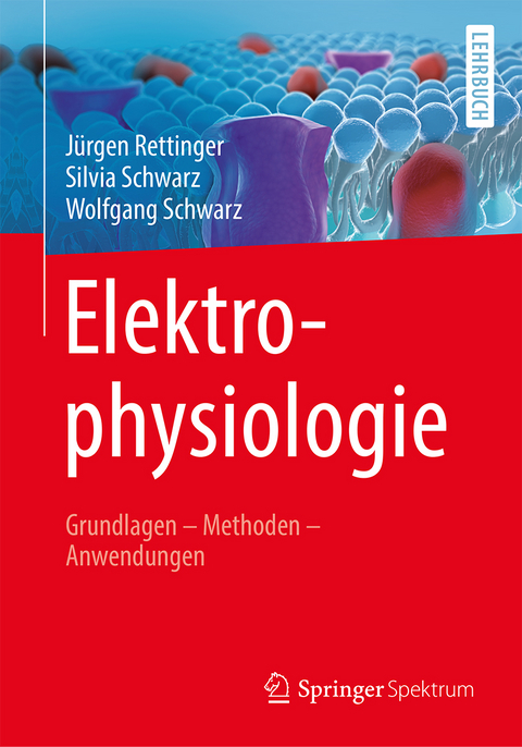 Elektrophysiologie - J&uuml;rgen Rettinger, Silvia Schwarz, Wolfgang Schwarz