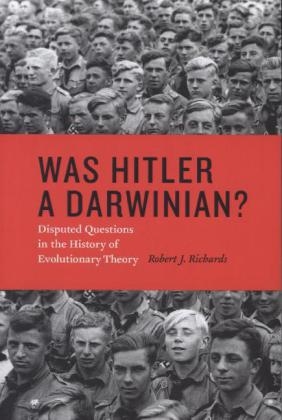 Was Hitler a Darwinian? -  Robert J. Richards