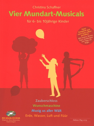 Vier Mundart-Musicals für 6- bis 10jährige Kinder