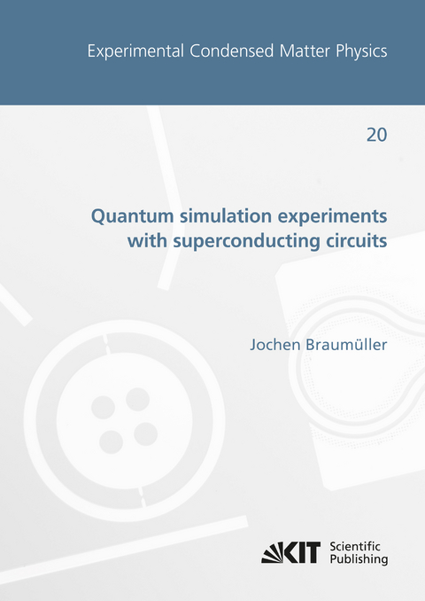Quantum simulation experiments with superconducting circuits - Jochen Braum&uuml;ller