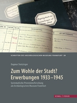 Zum Wohle der Stadt? Erwerbungen 1933 - 1945 - Dagmar Stutzinger