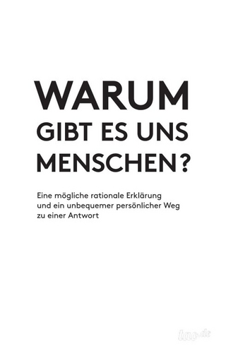 Warum gibt es uns Menschen?