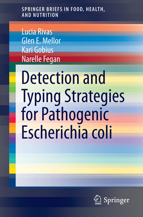 Detection and Typing Strategies for Pathogenic Escherichia coli - Lucia Rivas, Glen E. Mellor, Kari Gobius, Narelle Fegan