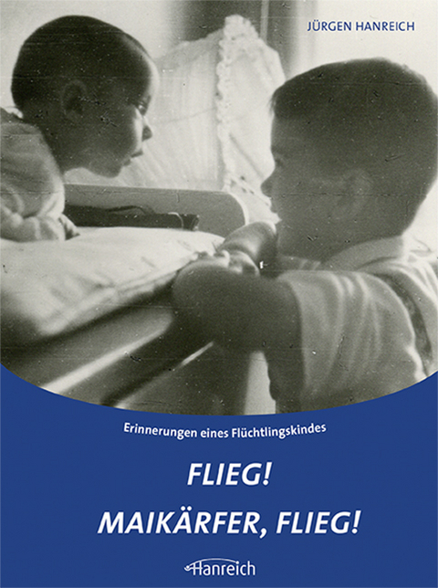 Flieg! Maik&auml;fer, flieg! - J&uuml;rgen Hanreich