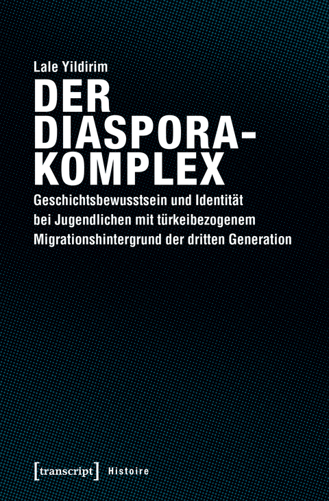 Der Diasporakomplex - Lale Yildirim