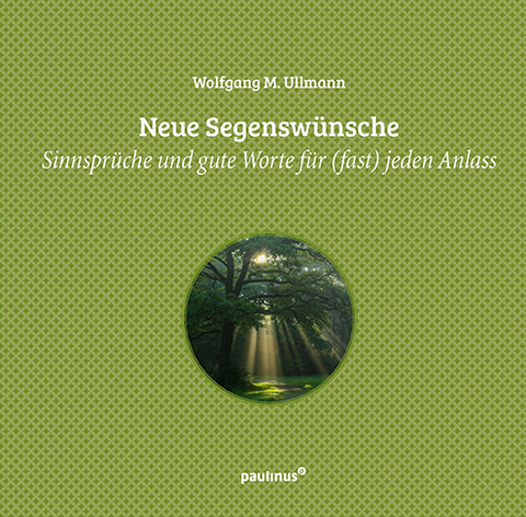 Neue Segensw&uuml;nsche - Wolfgang M. Ullmann