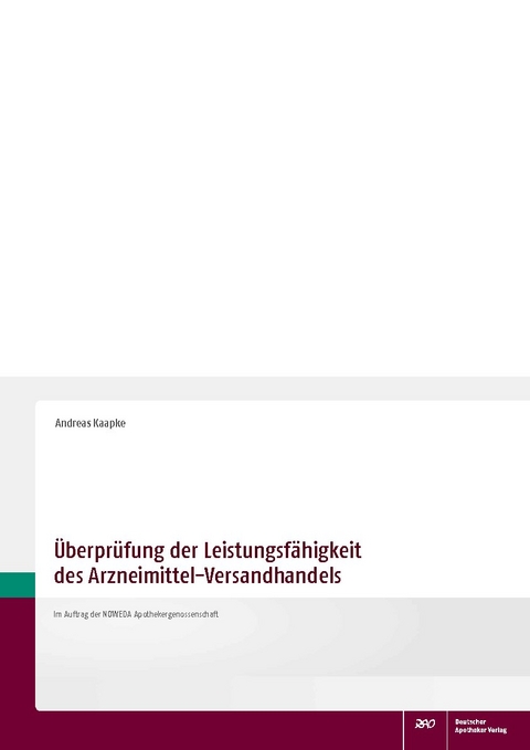 &Uuml;berpr&uuml;fung der Leistungsf&auml;higkeit des Arzneimittel-Versandhandels - Andreas Kaapke