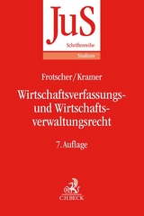 Wirtschaftsverfassungs- und Wirtschaftsverwaltungsrecht - Frotscher, Werner; Kramer, Urs