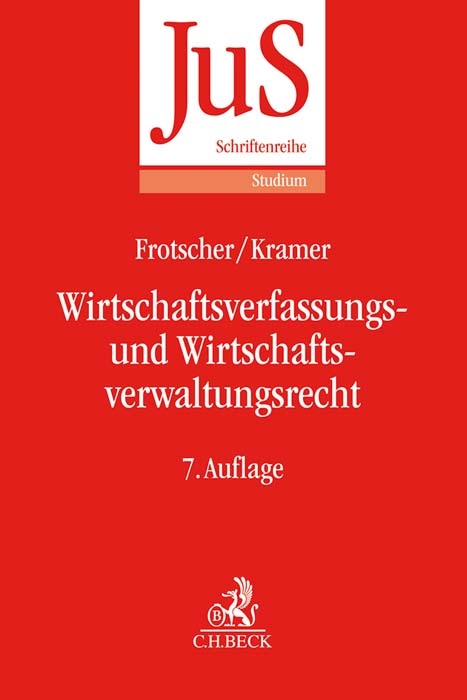Wirtschaftsverfassungs- und Wirtschaftsverwaltungsrecht - Werner Frotscher, Urs Kramer