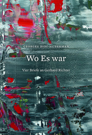 Georges Didi-Huberman. Wo Es war. Vier Briefe an Gerhard Richter