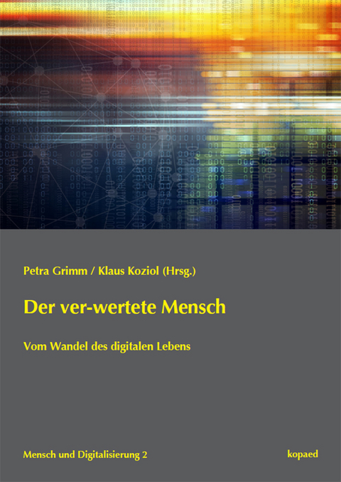 Der ver-wertete Mensch - Petra Grimm, Klaus Koziol